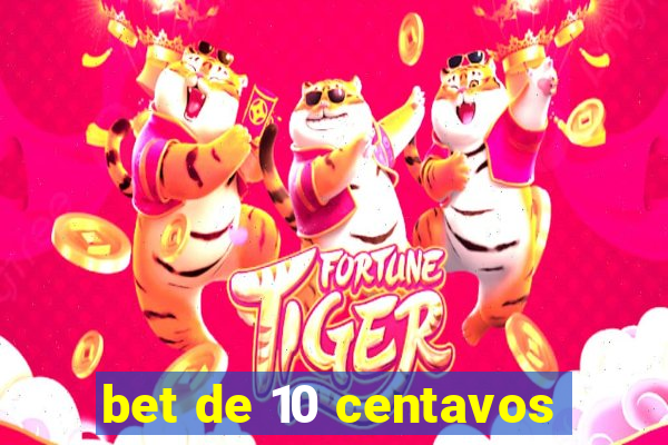 bet de 10 centavos